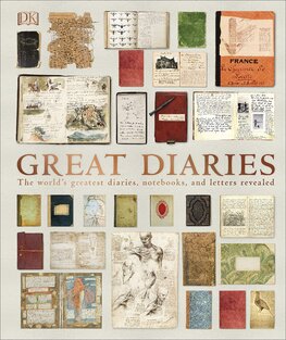 Great Diaries: The world's most remarkable diaries, journals, notebooks, and letters