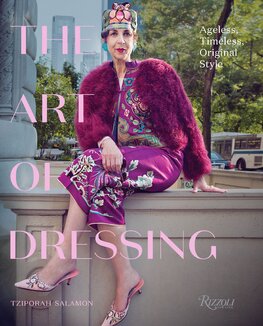 The Art of Dressing: Ageless, Timeless, Original Style