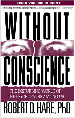 Without Conscience: The Disturbing World of the Psychopaths Among Us