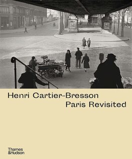 Henri Cartier–Bresson: Paris Revisited
