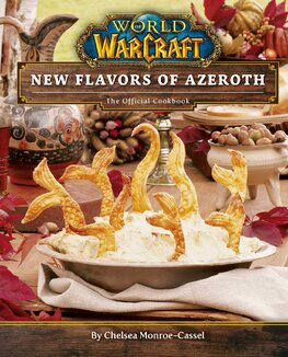 World of Warcraft: New Flavors of Azeroth – The Official Cookbook
