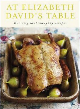 At Elizabeth David's Table