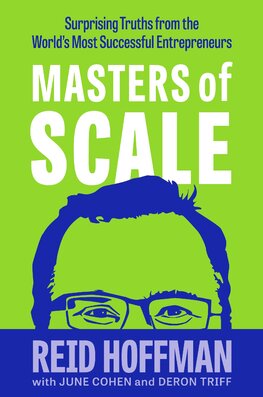 Masters of Scale: Surprising truths from the world's most successful entrepreneurs