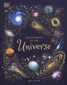 The Mysteries of the Universe: Discover the best–kept secrets of space