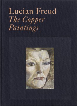 Lucian Freud: The Copper Paintings