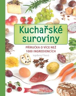 Kuchařské suroviny – Příručka o více než 1000 ingrediencích