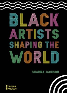 Black Artists Shaping the World