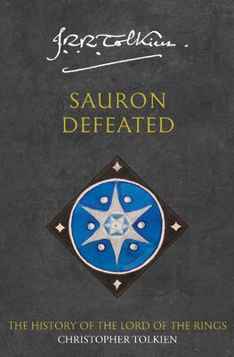 Sauron Defeated: The End of the Third Age. The History of the Lord of the Rings 4