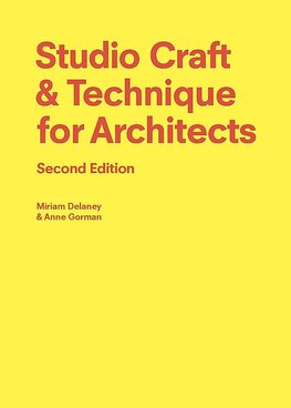 Studio Craft and Technique for Architects, Second Edition