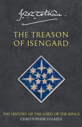 The Treason of Isengard. The History of the Lord of the Rings 2