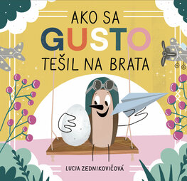 Ako sa Gusto tešil na brata