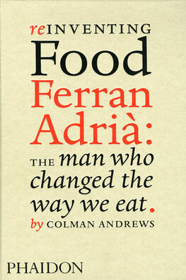 Reinventing Food, Ferran Adria: The Man Who Changed the Way We Eat
