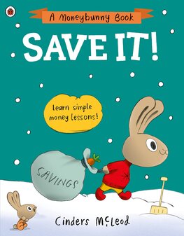 A Save It!: Learn simple money lessons (A Moneybunny Book)