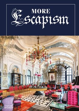 More Escapism: Hotels, Resorts and Gardens around the World by Bill Bensley