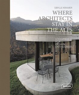 Where Architects Stay in the Alps: Lodgings for Design Enthusiasts
