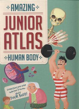 Amazing Junior Atlas. Human Body