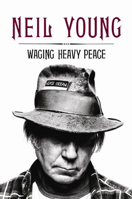 Neil Young – Waging Heavy Peace