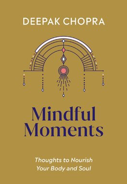 Mindful Moments: Thoughts to Nourish Your Body and Soul