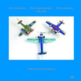 My Toy Airplaners 1910–1960