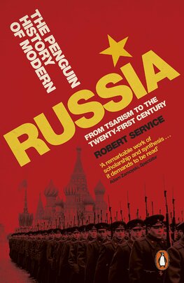 The Penguin History of Modern Russia: From Tsarism to the Twenty–first Century, Fifth Edition