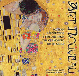 Art Nouveau: Posters, Illustration & Fine Art from the Glamorous Fin de Siecle