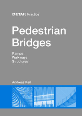 Pedestrian Bridges: Ramps, Walkways, Structures
