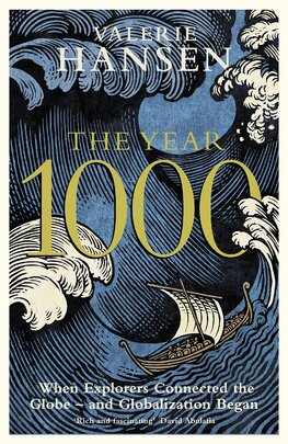 The Year 1000: When Explorers Connected the World – and Globalization Began