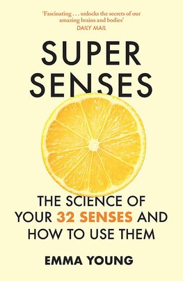 Super Senses: The Science of Your 32 Senses and How to Use Them