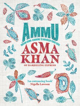 Ammu: Indian Home–Cooking To Nourish Your Soul