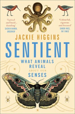 Sentient: What Animals Reveal About Human Senses