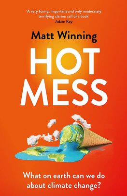 Hot Mess: What on earth can we do about climate change?