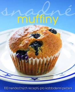 Snadné muffiny – 100 nenáročných receptů pro každodenní vaření
