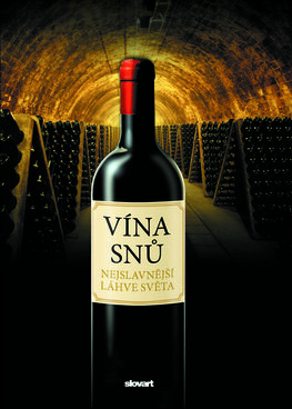 Vína snů – Nejslavnější láhve světa