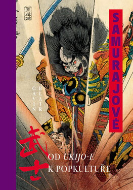 Samurajové. Od ukijo–e k popkultuře