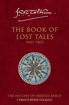 The Book of Lost Tales, Part II. The History of Middle–earth 2