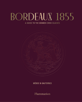 Bordeaux 1855: A Guide to the Grands Crus Classés, Médoc & Sauternes