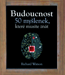 Budoucnost – 50 myšlenek, které musíte znát