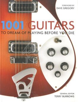1001 Guitars to Dream of Playing Before You Die