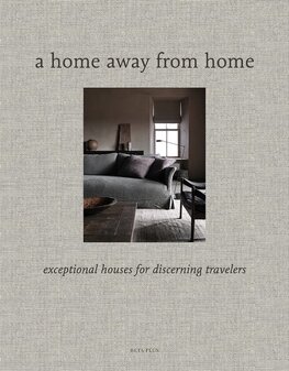 A Home Away from Home: Exceptional Houses for Discerning Travelers