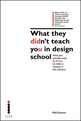 What They Didn't Teach You in Design School