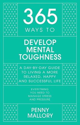 365 Ways to Develop Mental Toughness