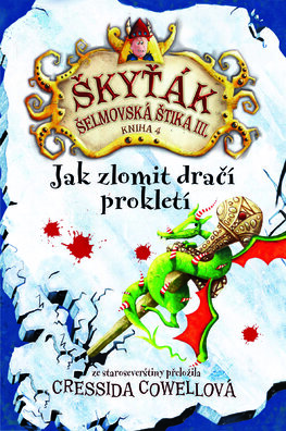 Jak zlomit dračí prokletí (Škyťák Šelmovská Štika III. – kniha 4.)