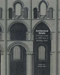 Architectural Details: A Visual Guide to 2000 Years of Building Styles