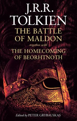 The Battle of Maldon – together with The Homecoming of Beorhtnoth