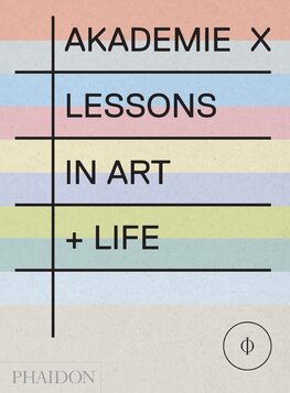Akademie X: Lessons in Art and Life