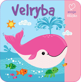 Hurá do vody! Velryba (koupací knížka)