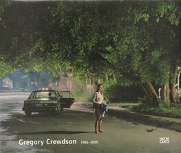 Gregory Crewdson: 1985–2005