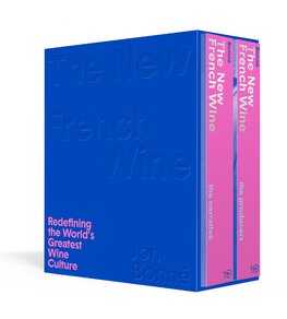 The New French Wine: Redefining the World's Greatest Wine Culture