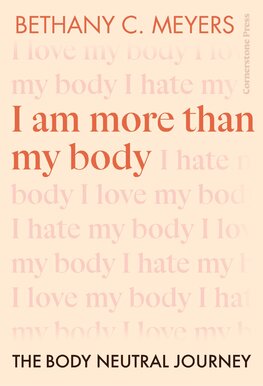 I Am More Than My Body: The Body Neutral Journey