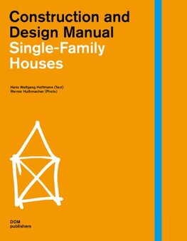 Construction and Design Manual: Single–family Houses